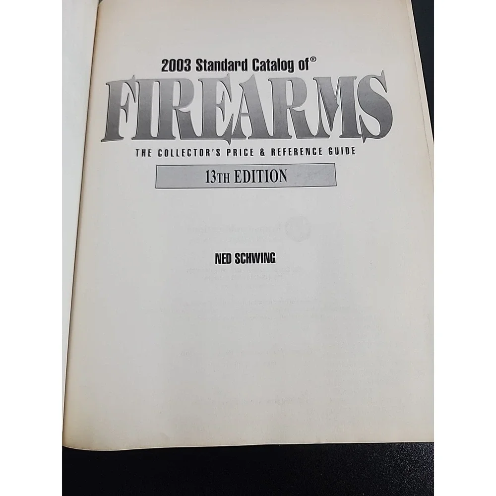 2003 Standard Catalog of‎ Firearms 13th Edition Ned Schwing SC